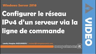 Windows Server 2016  Configuer les paramètres réseau IPv4 via la ligne de commande [upl. by Aihsoek885]