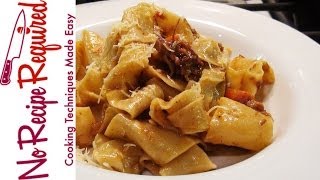 Pappardelle with Pork Sugo  NoRecipeRequiredcom [upl. by Bogoch462]