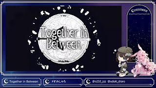 【Together in Between】コラボゲーム配信2 【すみしゃろ】 [upl. by Ahsemrak]