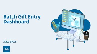 Creating a Batch Gift Entry Dashboard in Slate [upl. by Roberts]