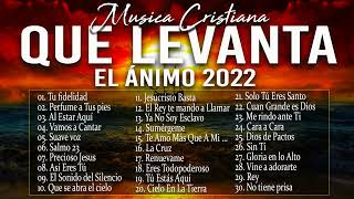 MÚSICA CRISTIANA QUE LEVANTA EL ÁNIMO 2022  HERMOSAS ALABANZAS CRISTIANAS DE ADORACION 2022 [upl. by Acinaj]