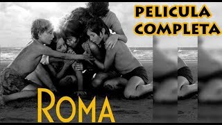 ROMA PELÍCULA COMPLETA resumen [upl. by Bornstein]