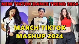 TIKTOK DANCE MASHUP MARCH 2024  TIKTOK DANCE TREND 2024 [upl. by Gamal619]