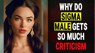 Why Sigma Male Gets SO Much Criticism [upl. by Labotsirhc]