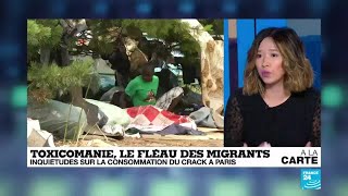 Toxicomanie le fléau des migrants  inquiétudes sur la consommation du crack à Paris [upl. by Aedrahs]