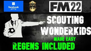 FM22  Scouting Wonderkids Made Easy  Regens Included [upl. by Lund]