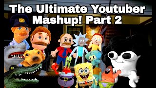 The Ultimate Youtuber Mashup Part 2 [upl. by Ettenwahs]