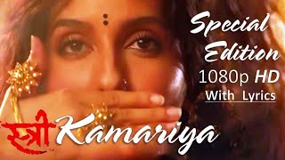 Kamariya  1080p FHD Video With Lyrics  STREE  Nora Fatehi  Rajkummar Aastha G Divya [upl. by Toolis]