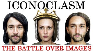 Iconoclasm The Battle over Images  Byzantine History [upl. by Manuela]