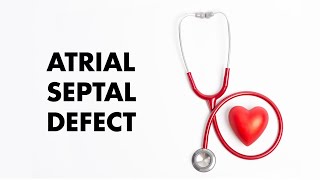 Atrial Septal Defects by D Bailly  OPENPediatrics [upl. by Bertelli]