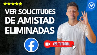 ¿Cómo VER SOLICITUDES de AMISTAD ELIMINADAS en Facebook  ✅PC y móvil💻📱 [upl. by Saidel]