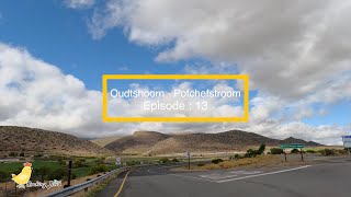 Episode 13 Oudtshoorn  Potchefstroom [upl. by Aisan]