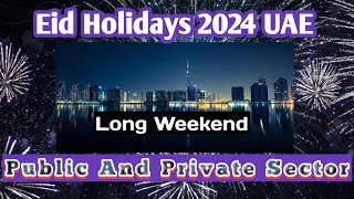 Eid Holidays UAE 2024 ll Eid Ul Fitr Holidays 2024 Dubai ll UAE Holidays 2024 [upl. by Schwenk]