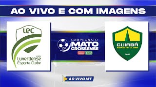 Matogrossense 2024  1ª Divisão Luverdense x Cuiabá  Quarta rodada  AO VIVO [upl. by Gay570]