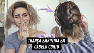 TRANÇA EMBUTIDA EM CABELO CURTO  VÍCIO BLOG [upl. by Hoes630]