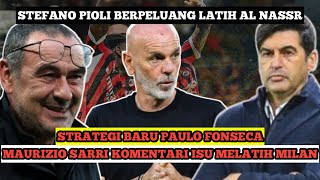 EKS PELATIH AC MILAN LATIH AL NASSR STRATEGI BARU FONSECA SARRI KOMENTARI ISU MELATIH ROSSONERI😵👀 [upl. by Laura]