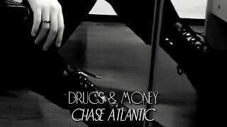 Chase Atlantic  Drugs amp Money speed up ☆ [upl. by Vizzone428]