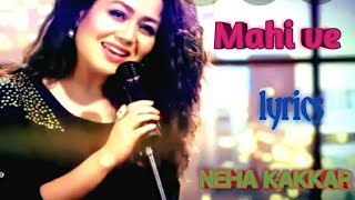 mahi ve mohabbatan sachiyan ne lyrics  wojaha tum ho  neha kakkar female version [upl. by Tavish]