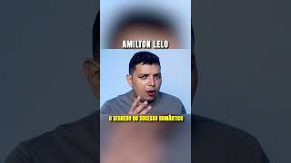 AMILTON LELO O SEGREDO DO SUCESSO ROMÂNTICO [upl. by Nylodnew419]