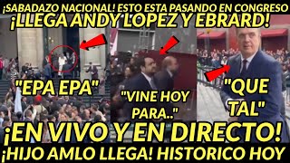 SABADO HISTORICO EN VIVO LLEGA HIJO DE AMLO ESTO ESTA PASANDO EN CONGRESO EBRARD PRESENTE HOY [upl. by Lesirg]