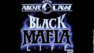 Above The Law  Why Must I Feel Like Dat  Black Mafia Life [upl. by Ecneitap]