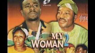 MY WOMAN PART 2 Nigerian Nollywood movie [upl. by Kenelm340]