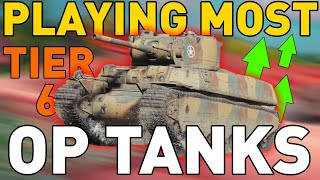 Playing the MOST OP Tier 6s in World of Tanks [upl. by Rodriguez]