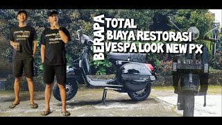 TOTAL BIAYA RESTORASI VESPA LOOK NEW PX [upl. by Aeila712]