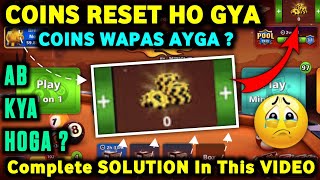 8 Ball Pool  Coins RESET Problem 😥 All Coins 0 Ho Gya Kya Kare   Complete Solution   ANKIT XD [upl. by Ycaj]