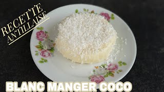 COMMENT FAIRE UN BLANC MANGER COCO recette antillaise Prez K facile [upl. by Urina]