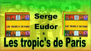 Serge Eudor et les tropics de Paris  lo fion créole [upl. by Ecyaj632]