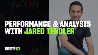 TopstepTV Highlights  Performance amp Analysis With Jared Tendler [upl. by Calley]