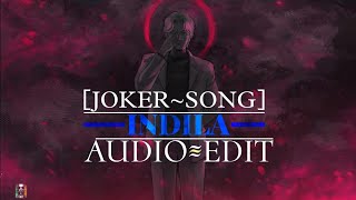 「JOKERSONG」 INDILA EDITAUDIO edit audio johan [upl. by Derrik]