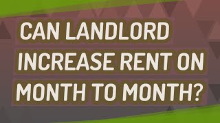 Can landlord increase rent on month to month [upl. by Barthold]