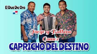 Jorge amp Balbino Gomez  Capricho Del Destino  En Vivo [upl. by Christis651]