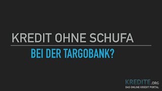 Kredit ohne Schufa bei der Targobank [upl. by Einnoc]