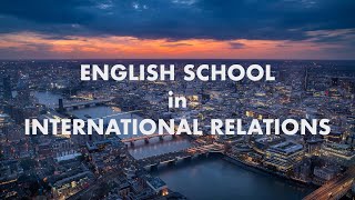 What is English School Theory of English School in International Relations Explained Shortly [upl. by Leugimsiul]