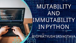 Mutability and Immutability in Python [upl. by Yelnoc369]