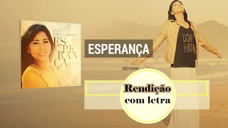 Jozyanne  Rendição  Com Letra CD Esperança [upl. by Ennoval674]