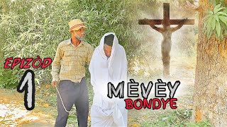 MEVEY BONDYE EPIZÒD 1  feyton evanjelik ayisyen [upl. by Yelyr]