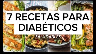 7 RECETAS PARA DIABETICOS ‐¿LISTOS A COCINAR [upl. by Elagiba]