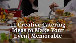 11 Creative Catering Ideas To Make Your Event Memorable [upl. by Leasa]