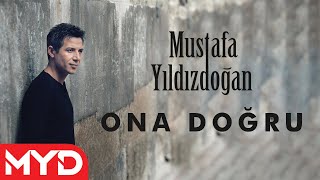 Mustafa Yıldızdoğan  Ona Doğru [upl. by Mandelbaum650]