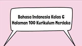 Kunci Jawaban Bahasa Indonesia Kelas 6 Halaman 100 Nama Aksi yang Akan Dilakukan Kurikulum Merdeka [upl. by Ardna295]