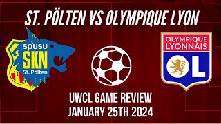 St Pölten vs Olympique Lyonnais UWCL Game Review January 25 2024 [upl. by Deeann510]