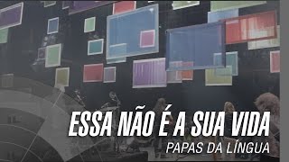 Papas da Língua  Essa não é a sua vida  20 Anos [upl. by Valerie532]