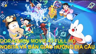 Doraemon Movie 43 HD Nobita Và Bản Giao Hưởng Địa Cầu Full HD Movie  Review Anime  Doraemon 2024 [upl. by Arias312]