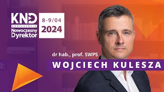 Konferencja Nowoczesny Dyrektor 2024  dr hab prof SWPS Wojciech Kulesza  zapowiedź [upl. by Victoir]