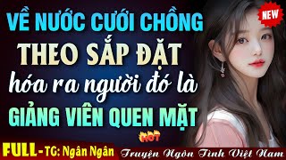 SIÊU PHẨM Thiên Kim Về Nước Lấy Chồng Theo Sắp Đặt FULL  Truyện Ngôn Tình Đêm Khuya [upl. by Anyale]