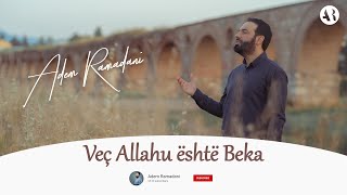 Adem Ramadani  Veç Allahu është Beka  i Përhershëm [upl. by June]